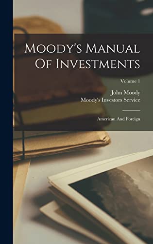 Moody's Manual Of Investments: American And Foreign; Volume 1 von Legare Street Press