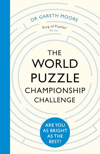 The World Puzzle Championship Challenge: Are You as Bright as the Best? von Robinson