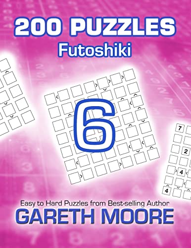 Futoshiki 6: 200 Puzzles von CREATESPACE