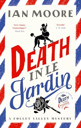 Death in le Jardin: the unputdownable new cosy murder mystery (A Follet Valley Mystery)