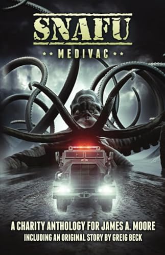 SNAFU: Medivac: A Charity Anthology of Military Horror von Cohesion Press