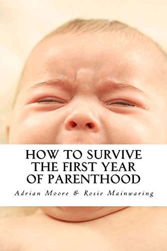 How to Survive The First Year of Parenthood