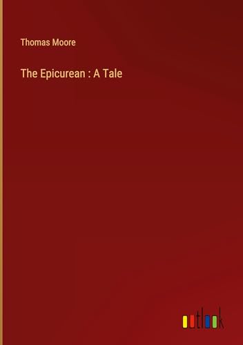 The Epicurean : A Tale von Outlook Verlag