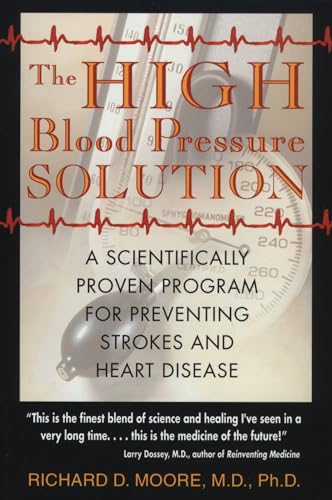 The High Blood Pressure Solution: A Scientifically Proven Program for Preventing Strokes and Heart Disease von Healing Arts Press