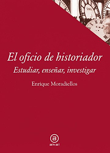 El oficio de historiador: Estudiar, enseñar, investigar (Textos, Band 39)