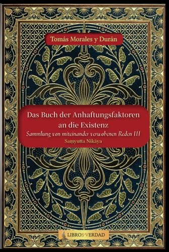 Das Buch der Anhaftungsfaktoren an die Existenz: Sammlung von miteinander verwobenen Reden - 3 von Independently published