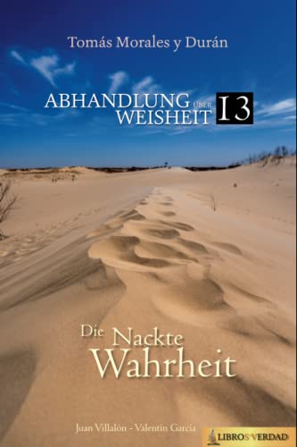 Die Nackte Wahrheit (Abhandlung über Weisheit, Band 13) von Independently published