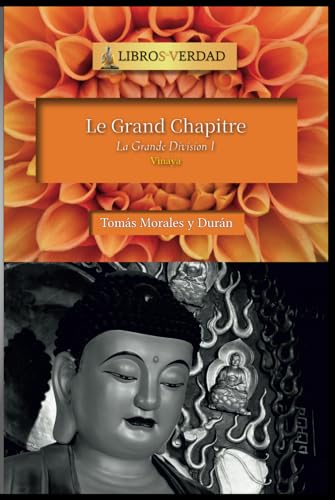 Le Grand Chapitre: La Discipline du Bouddha - 1 von Independently published