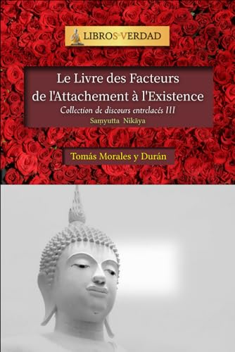 Le Livre des Facteurs de l´Attachement a l´Existence: Collection de discours entrelacés - 3 von Independently published