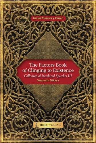 The Factors Book of Clinging to Existence: Collection of Interlaced Speeches - 3 von Independently published