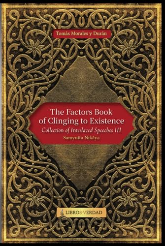 The Factors Book of Clinging to Existence: Collection of Interlaced Speeches - 3 von Independently published