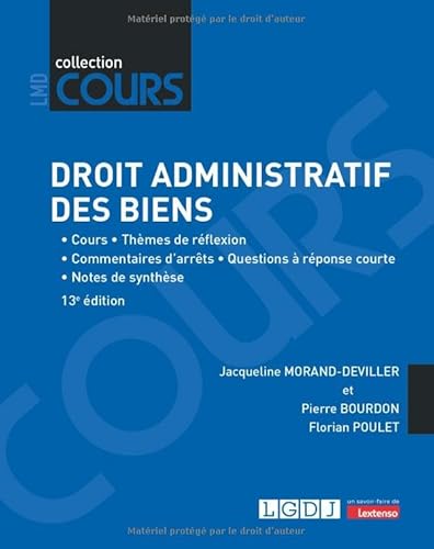 Droit administratif des biens: Cours - Thèmes de réflexion - Commentaires d'arrêts - Questions à réponse courte - Notes de synthèse von LGDJ