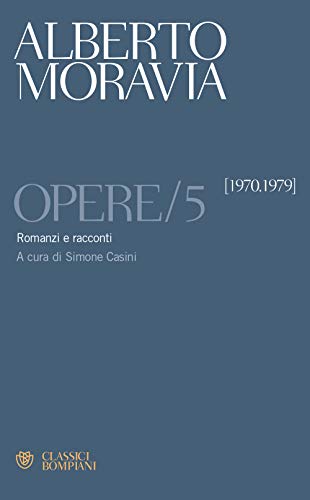 Opere. Romanzi e racconti 1970 -1979 (Vol. 5) (Classici)