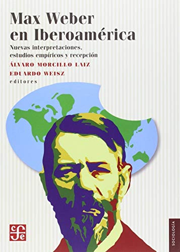 Max Weber En Iberoamerica (Sociologia)