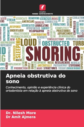 Apneia obstrutiva do sono: Conhecimento, opinião e experiência clínica do ortodontista em relação à apneia obstrutiva do sono von Edições Nosso Conhecimento