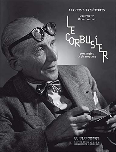 Le Corbusier - Construire la vie moderne von PATRIMOINE