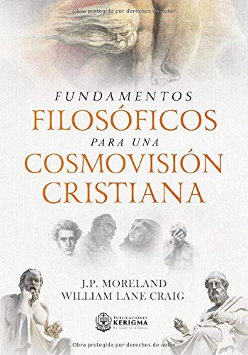 Fundamentos Filosoficos para una Cosmovision Cristiana (Coleccion Apologetica Kerigma, Band 3)