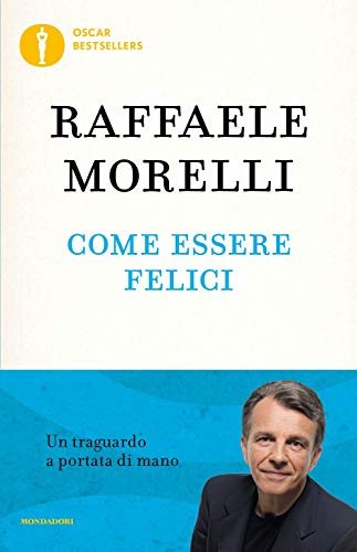 Come essere felici (Oscar bestsellers)