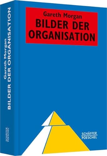 Bilder der Organisation (Systemisches Management) von Schäffer-Poeschel