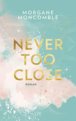 Never Too Close: Roman von LYX