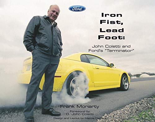 Iron Fist, Lead Foot: John Coletti and Ford's Terminator