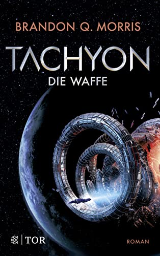 Tachyon: Die Waffe | Harte Science Fiction von FISCHER Tor