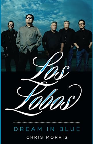 Los Lobos: Dream in Blue (American Music)