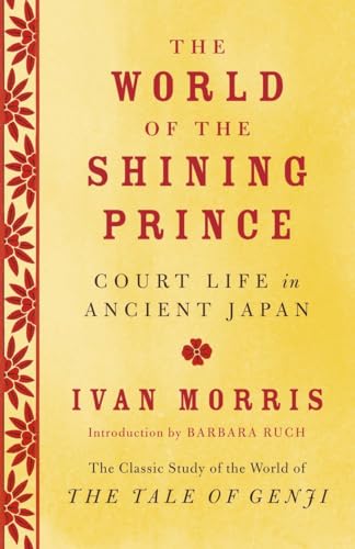 The World of the Shining Prince: Court Life in Ancient Japan von Vintage