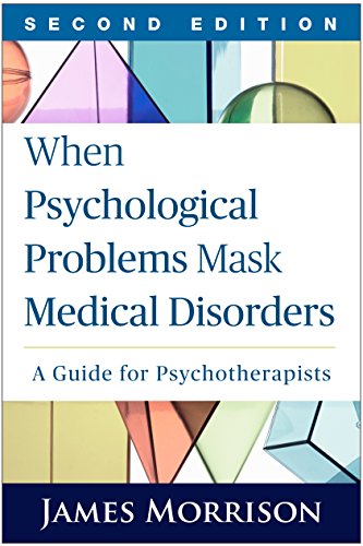 When Psychological Problems Mask Medical Disorders, Second Edition: A Guide for Psychotherapists von Guilford Publications