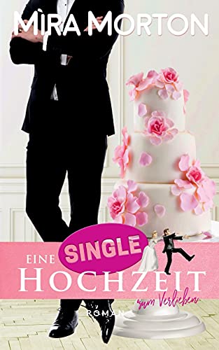 Eine Singlehochzeit zum Verlieben: Liebesroman (Marry me) von PINK CROWN Edition