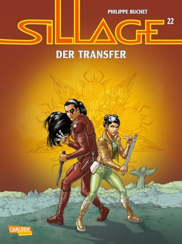 Sillage 22: Der Transfer: Hard Science Fiction als Comic (22) von Carlsen Comics