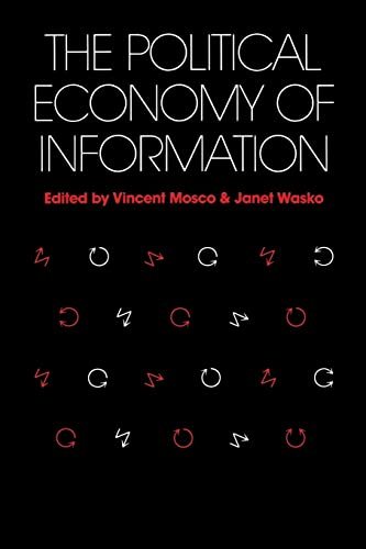 Political Economy of Information (Studies in Communication and Society) von University of Wisconsin Press