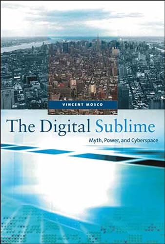 The Digital Sublime: Myth, Power, and Cyberspace (Mit Press)