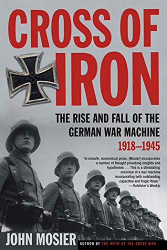 Cross of Iron: The Rise and Fall of the German War Machine, 1918-1945 von Henry Holt