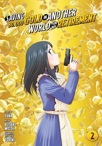 Saving 80,000 Gold in Another World for My Retirement 2 (Manga) (Saving 80,000 Gold in Another World for My Retirement (Manga), Band 2)