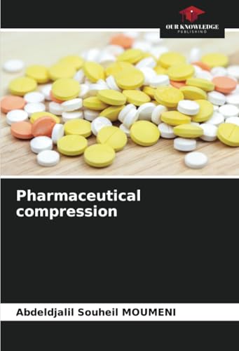 Pharmaceutical compression: DE von Our Knowledge Publishing