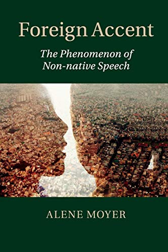 Foreign Accent: The Phenomenon of Non-native Speech von Cambridge University Press