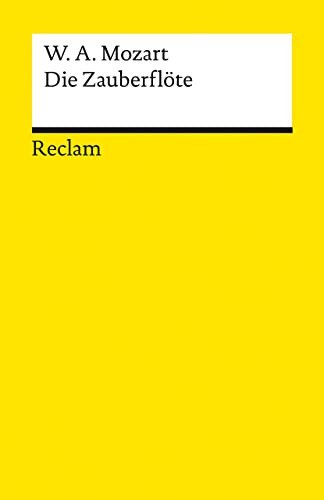 Die Zauberflöte (KV 620): Eine große Oper in zwei Aufzügen. Libretto von Emanuel Schikaneder (Reclams Universal-Bibliothek) von Reclam Philipp Jun.