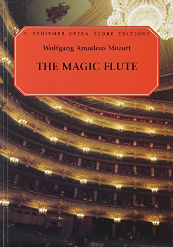 The Magic Flute (Die Zauberflote): Vocal Score: An Opera in Two Acts