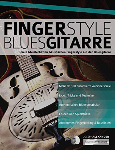 Fingerstyle Bluesgitarre: Solos und Fingerpicking für Akustische Bluesgitarre (Blues-Gitarre spielen lernen) von WWW.Fundamental-Changes.com