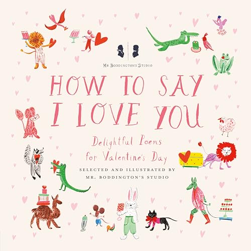 Mr. Boddington's Studio: How to Say I Love You: Delightful Poems for Valentine's Day von Penguin Workshop