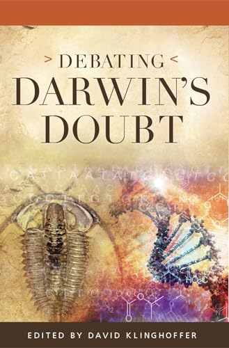 Debating Darwin's Doubt: A Scientific Controversy that Can No Longer Be Denied