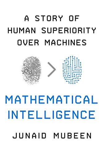Mathematical Intelligence: A Story of Human Superiority over Machines von Pegasus Books