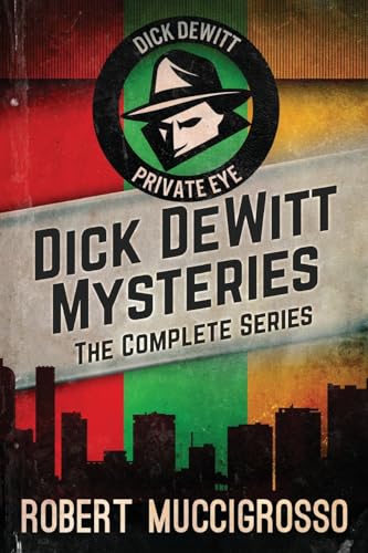 Dick DeWitt Mysteries Collection: The Complete Series von Next Chapter