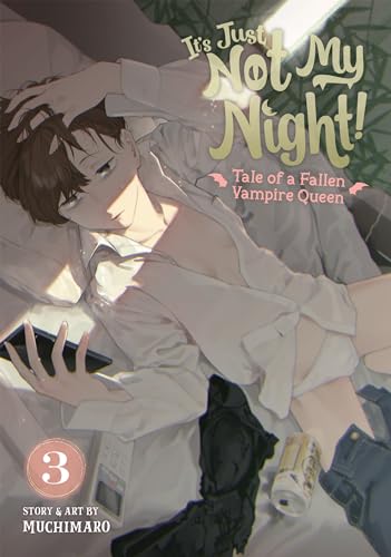 It's Just Not My Night! - Tale of a Fallen Vampire Queen Vol. 3: Tale of a Fallen Vampire Queen 3 von Seven Seas