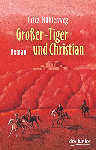 Großer-Tiger und Christian: Roman von dtv Verlagsgesellschaft