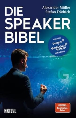 Die Speaker-Bibel: von den Greator und Gedankentanken Gründern