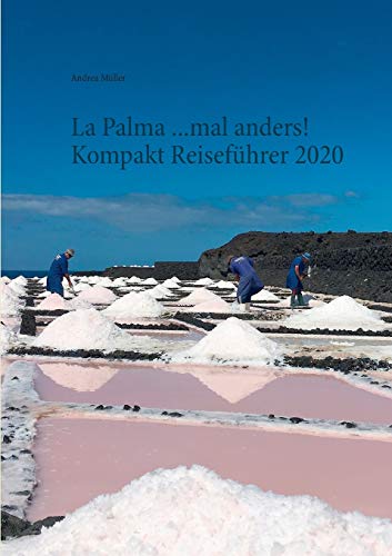 La Palma ...mal anders! Kompakt Reiseführer 2020