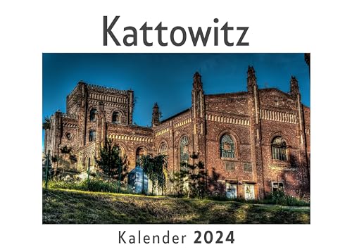Kattowitz (Wandkalender 2024, Kalender DIN A4 quer, Monatskalender im Querformat mit Kalendarium, Das perfekte Geschenk)