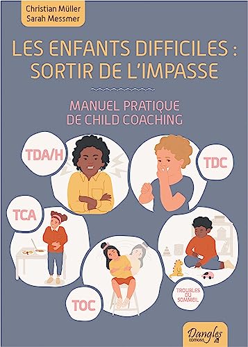 Les enfants difficiles : sortir de l'impasse - Manuel pratique de child coaching von DANGLES